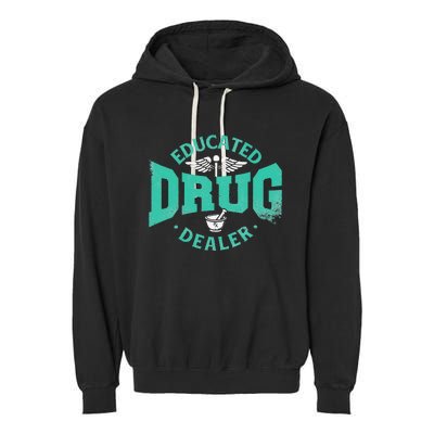 Educated Drug Dealer Pharmacist RX Student PharmD Garment-Dyed Fleece Hoodie