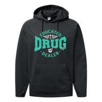 Educated Drug Dealer Pharmacist RX Student PharmD Performance Fleece Hoodie