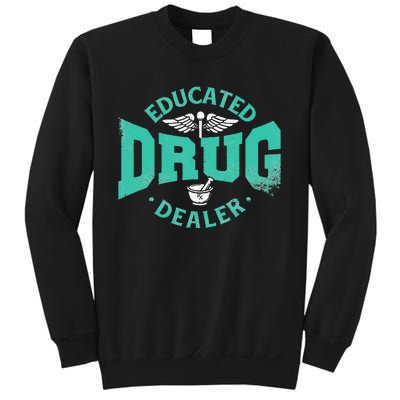 Educated Drug Dealer Pharmacist RX Student PharmD Sweatshirt