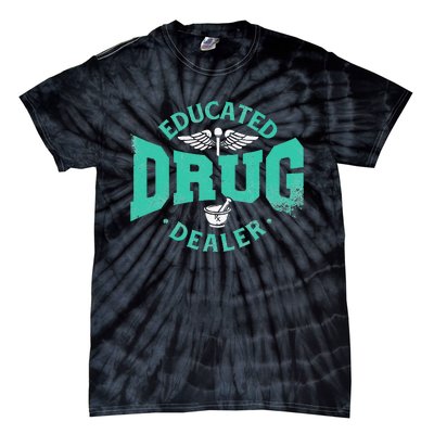 Educated Drug Dealer Pharmacist RX Student PharmD Tie-Dye T-Shirt