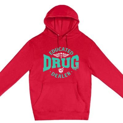 Educated Drug Dealer Pharmacist RX Student PharmD Premium Pullover Hoodie