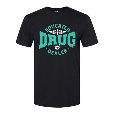 Educated Drug Dealer Pharmacist RX Student PharmD Softstyle CVC T-Shirt