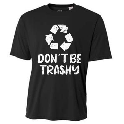 Earth Day Don´t Be Trashy Recycling Cooling Performance Crew T-Shirt