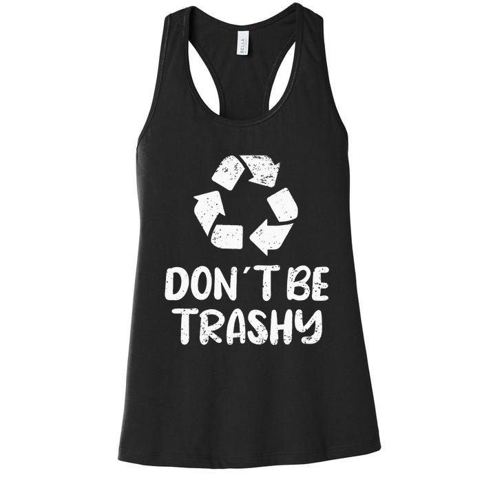 Earth Day Don´t Be Trashy Recycling Women's Racerback Tank