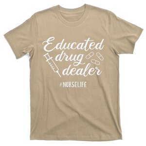 Educated Drug Dealer Nursing School Nurses Day T-Shirt