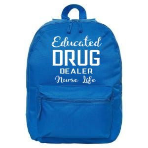 Educated Drug Dealer Nurse Life Funny Great Gift 16 in Basic Backpack