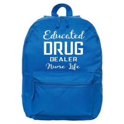 Educated Drug Dealer Nurse Life Funny Great Gift 16 in Basic Backpack