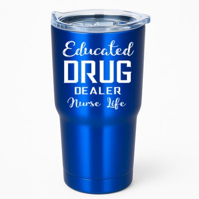 Educated Drug Dealer Nurse Life Funny Great Gift Tumbler