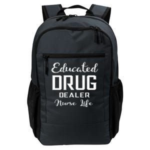 Educated Drug Dealer Nurse Life Funny Great Gift Daily Commute Backpack