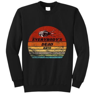 Everybodys Dead Dave Sweatshirt
