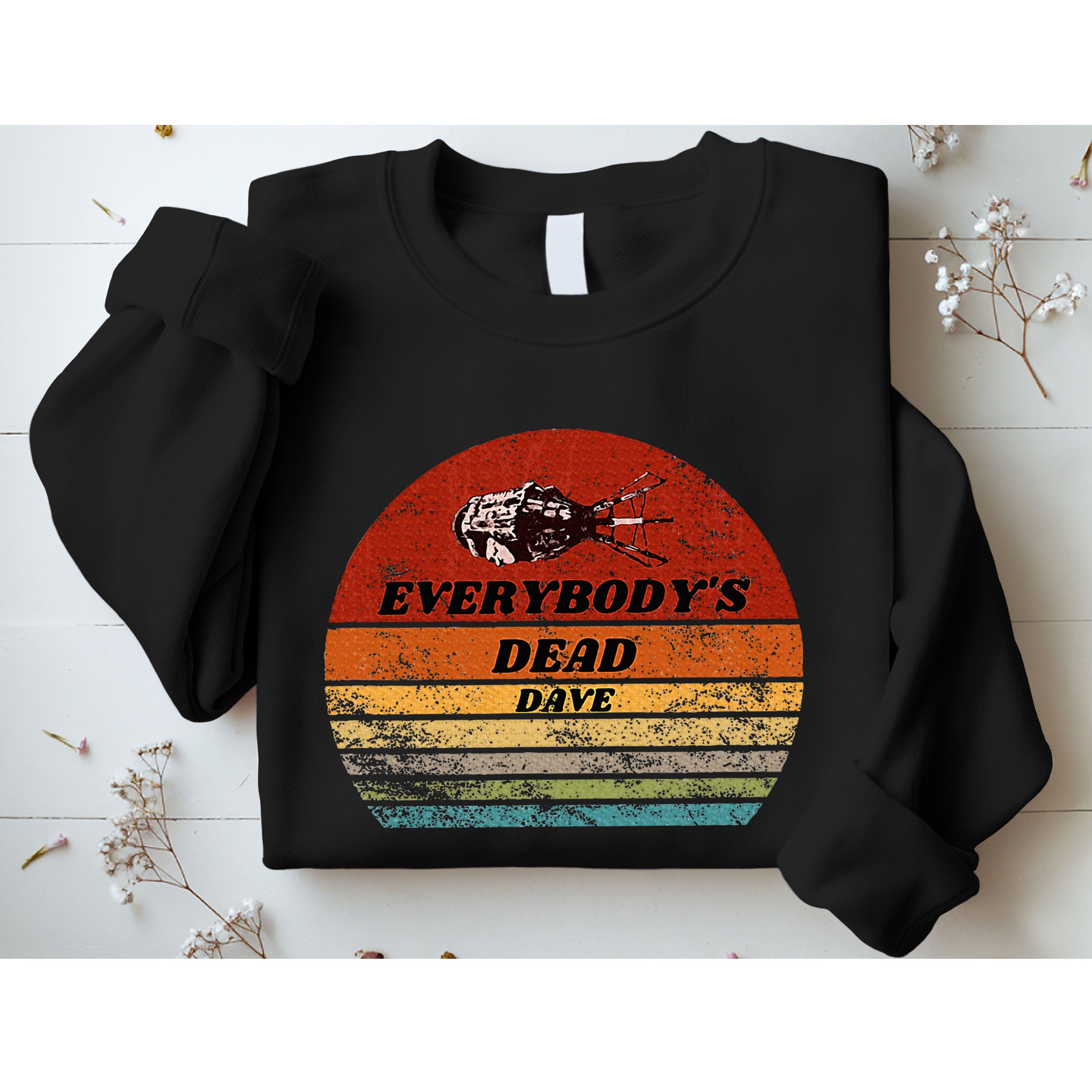 Everybodys Dead Dave Sweatshirt