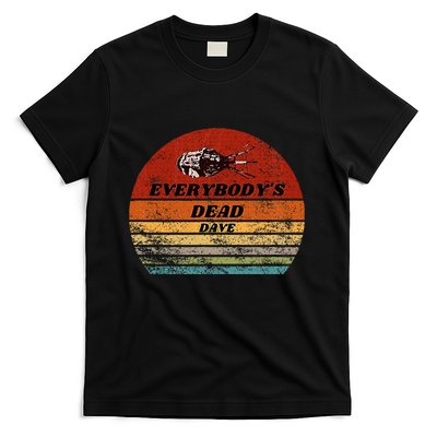 Everybodys Dead Dave T-Shirt