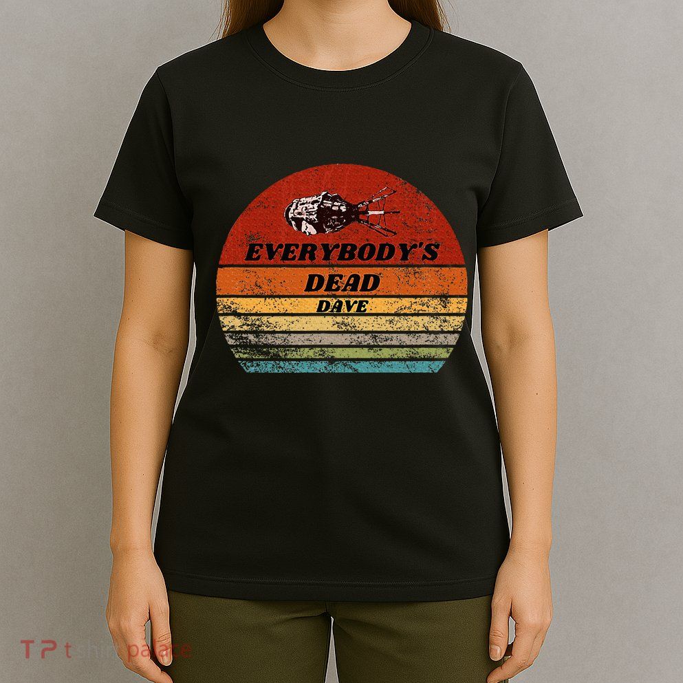 Everybodys Dead Dave T-Shirt