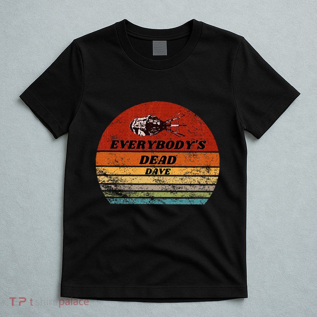 Everybodys Dead Dave T-Shirt