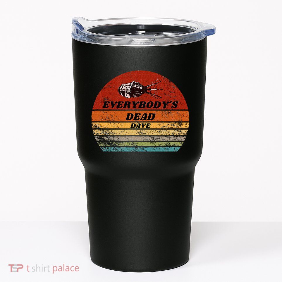 Everybodys Dead Dave Tumbler