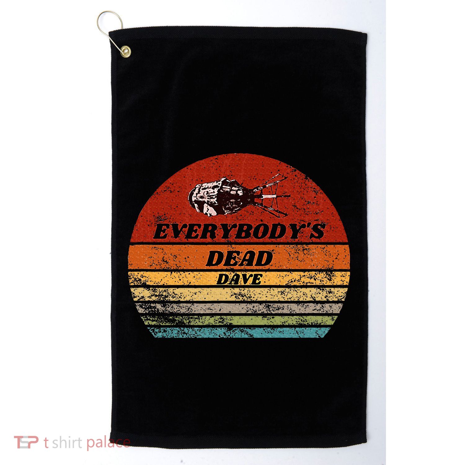 Everybodys Dead Dave Golf Towel