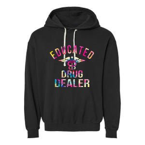 Educated Drug Dealer Nurse Life Funny Nurse Garment-Dyed Fleece Hoodie