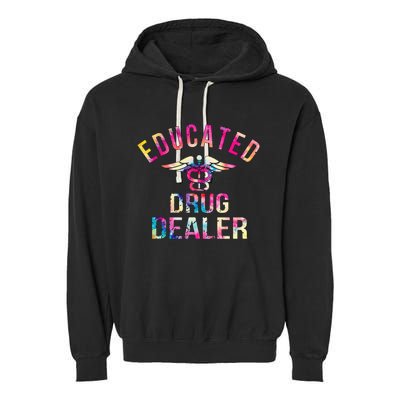 Educated Drug Dealer Nurse Life Funny Nurse Garment-Dyed Fleece Hoodie