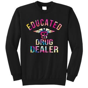 Educated Drug Dealer Nurse Life Funny Nurse Sweatshirt