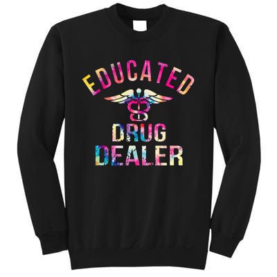 Educated Drug Dealer Nurse Life Funny Nurse Sweatshirt