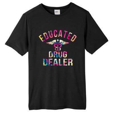 Educated Drug Dealer Nurse Life Funny Nurse Tall Fusion ChromaSoft Performance T-Shirt