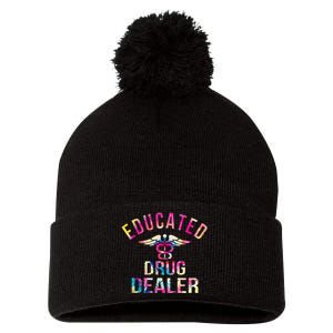 Educated Drug Dealer Nurse Life Funny Nurse Pom Pom 12in Knit Beanie