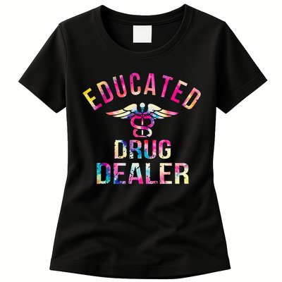 Educated Drug Dealer Nurse Life Funny Nurse Womens T-Shirt