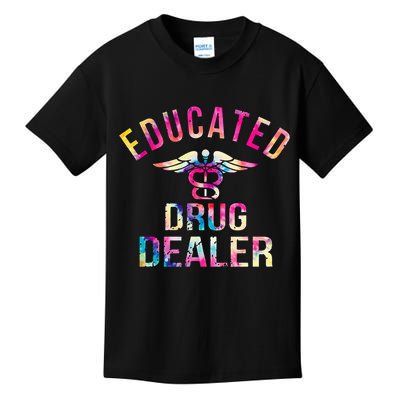 Educated Drug Dealer Nurse Life Funny Nurse Kids T-Shirt