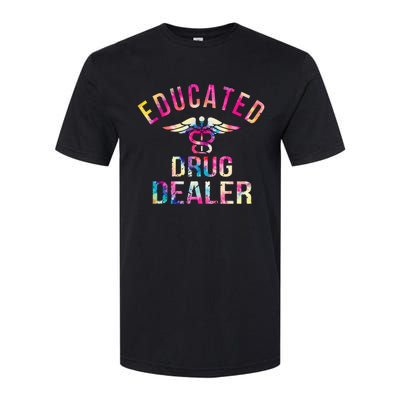 Educated Drug Dealer Nurse Life Funny Nurse Softstyle CVC T-Shirt