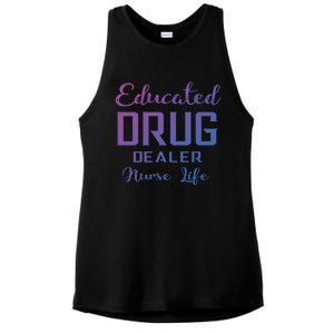 Educated Drug Dealer Nurse Life Funny Great Gift Ladies PosiCharge Tri-Blend Wicking Tank