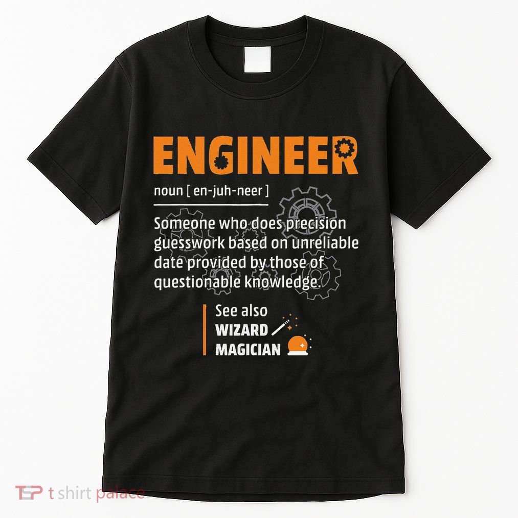 Engineer Definition Description Hilarious Engineering Gift Tall T-Shirt