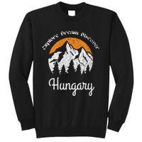 Explore Dream Discover Hungary Vintage Hungary Vacation Tall Sweatshirt