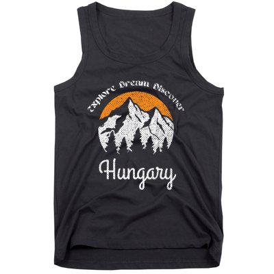 Explore Dream Discover Hungary Vintage Hungary Vacation Tank Top