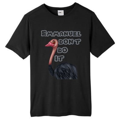 Emmanuel Don’t Do It! Tall Fusion ChromaSoft Performance T-Shirt