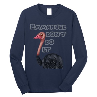 Emmanuel Don’t Do It! Long Sleeve Shirt