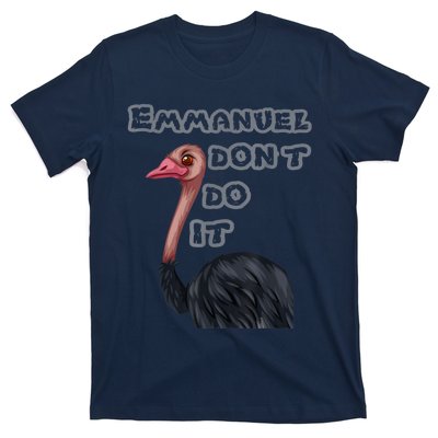 Emmanuel Don’t Do It! T-Shirt