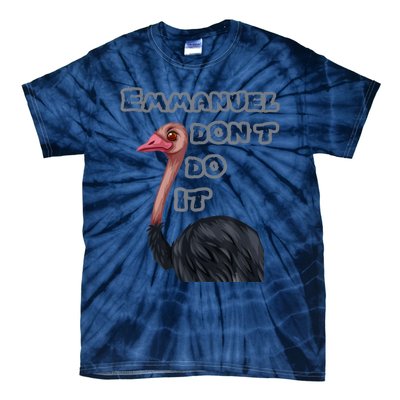 Emmanuel Don’t Do It! Tie-Dye T-Shirt