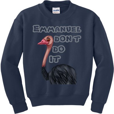 Emmanuel Don’t Do It! Kids Sweatshirt