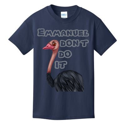 Emmanuel Don’t Do It! Kids T-Shirt