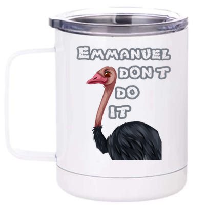 Emmanuel Don’t Do It! 12 oz Stainless Steel Tumbler Cup