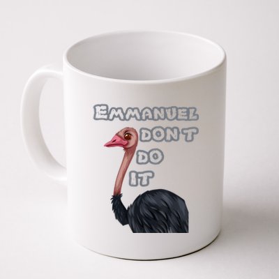 Emmanuel Don’t Do It! Coffee Mug