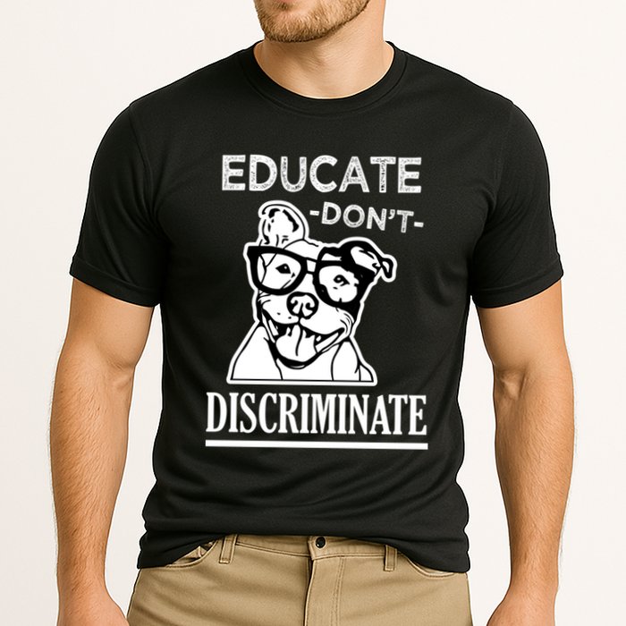 Educate Dont Discriminate Pitbull Saying Performance Shirt
