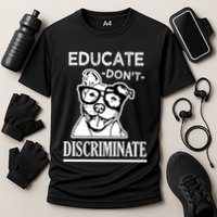 Educate Dont Discriminate Pitbull Saying Performance Shirt