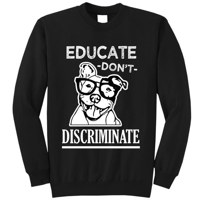 Educate Dont Discriminate Pitbull Saying Sweatshirt