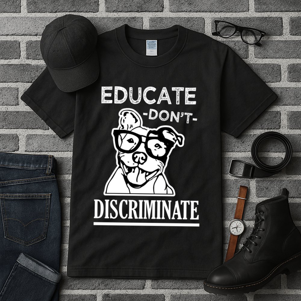 Educate Dont Discriminate Pitbull Saying Tall T-Shirt