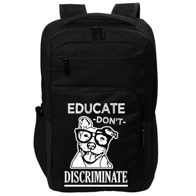 Educate Dont Discriminate Pitbull Saying Impact Tech Backpack