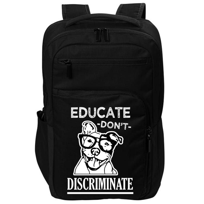 Educate Dont Discriminate Pitbull Saying Impact Tech Backpack
