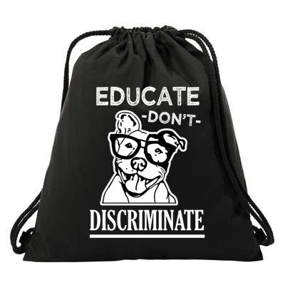 Educate Dont Discriminate Pitbull Saying Drawstring Bag