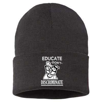 Educate Dont Discriminate Pitbull Saying Sustainable Knit Beanie