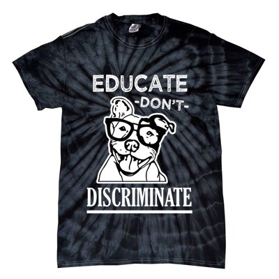 Educate Dont Discriminate Pitbull Saying Tie-Dye T-Shirt
